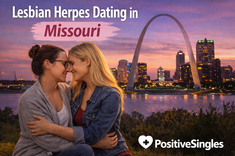 Trusted Lesbian Herpes Dating in Missouri | PositiveSingles